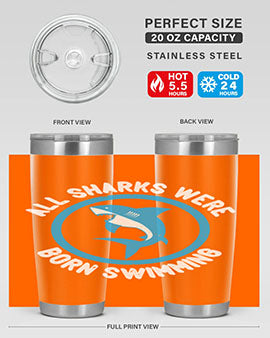 All sharks were born swimming Style 100#- shark  fish- Tumbler