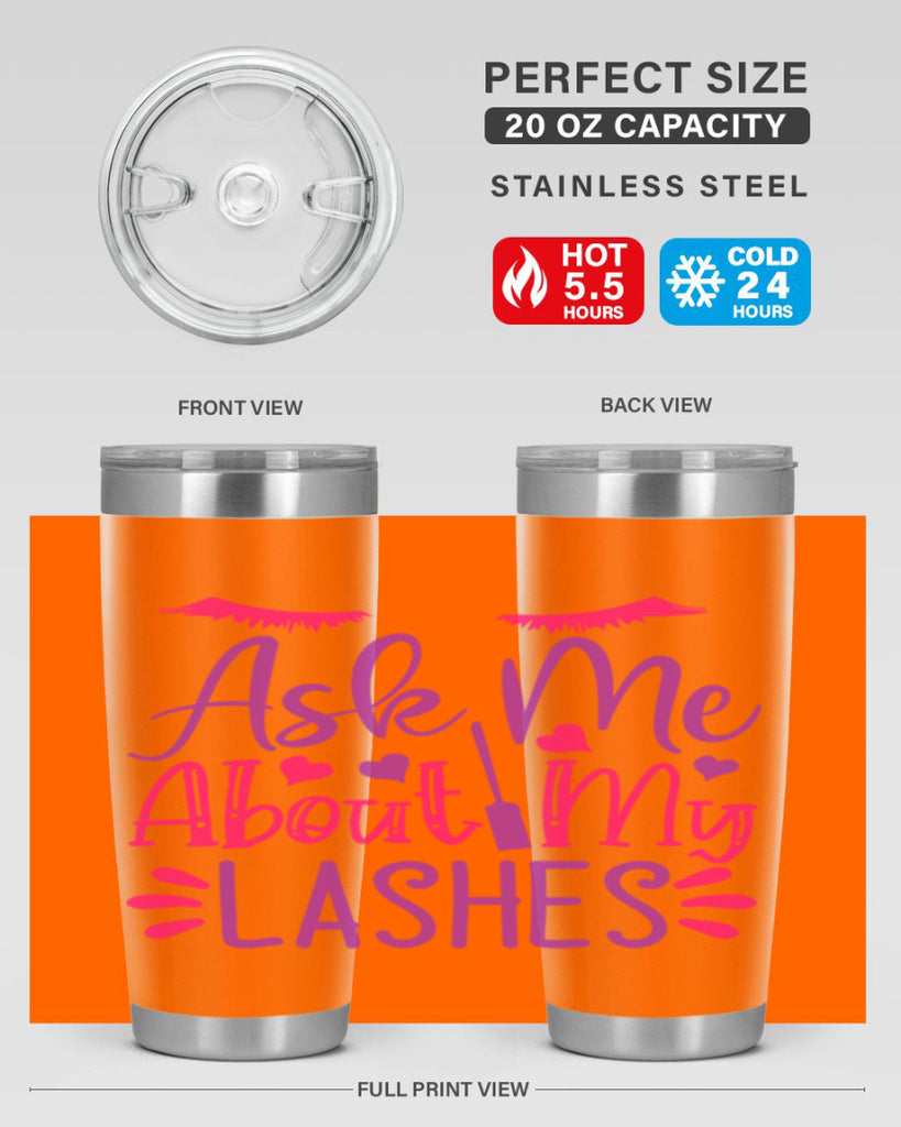 Ask Me About My Lashes Style 256#- make up- Tumbler