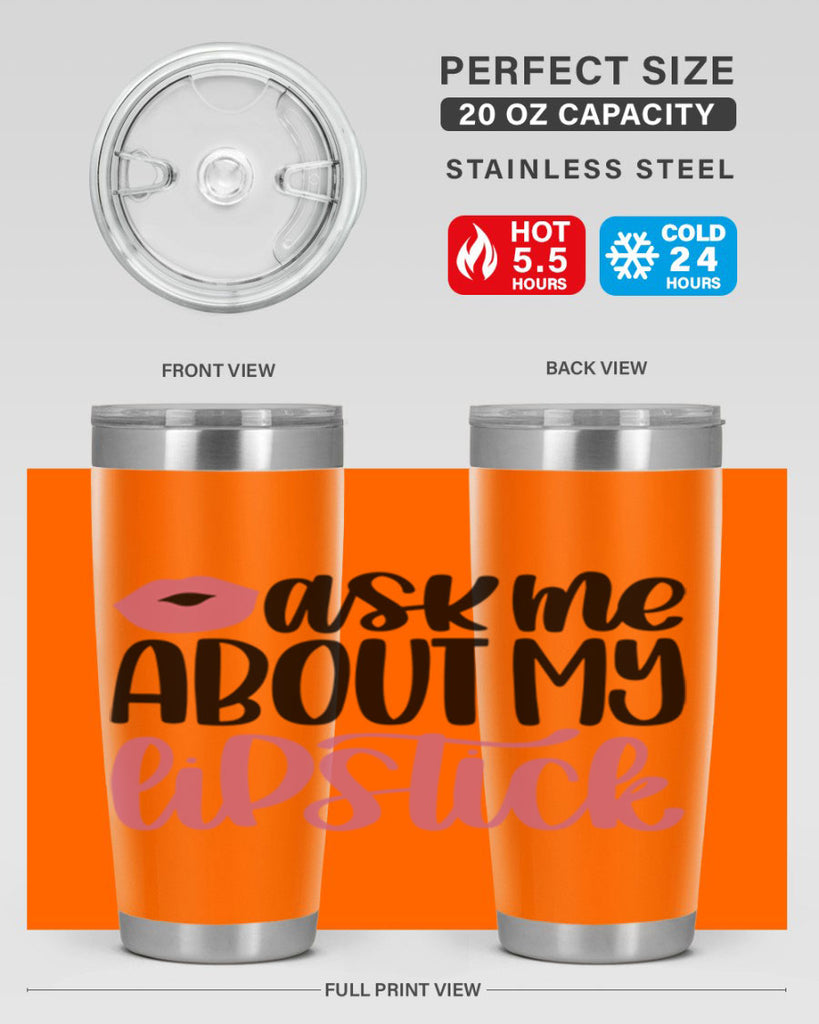 Ask Me About My Lipstick Style 142#- make up- Tumbler