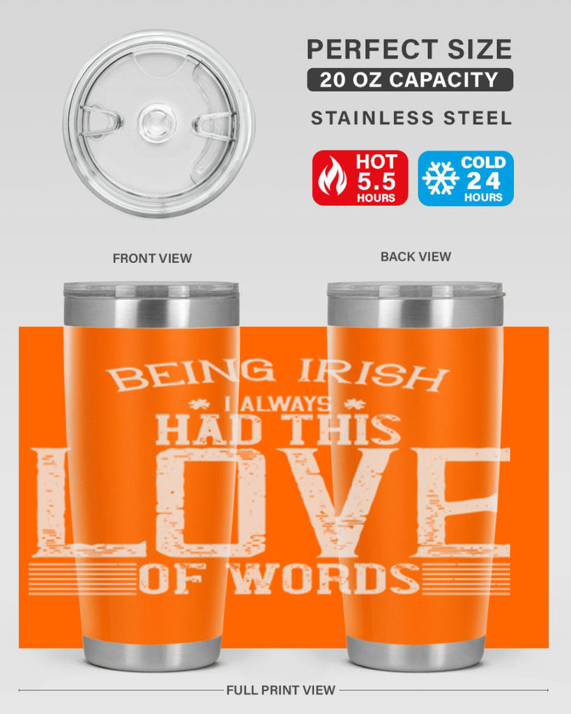 Being Irish I always had this love of words Style 141#- St Patricks Day- Tumbler