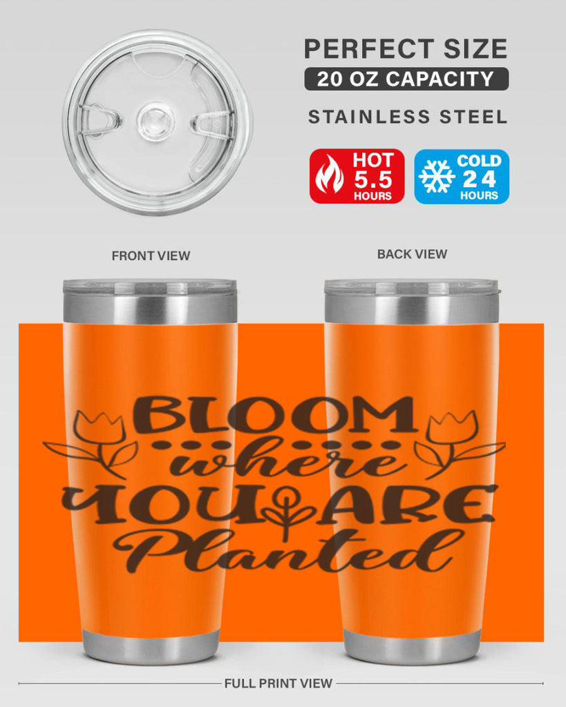 Bloom where you are planted 73#- spring- Tumbler