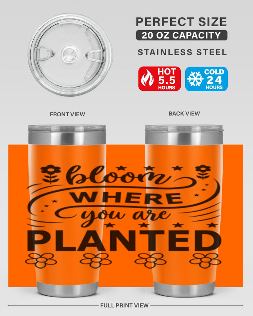 Bloom where you are planted 85#- spring- Tumbler