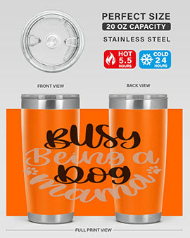 Busy Being A Dog Style 32#- dog- Tumbler