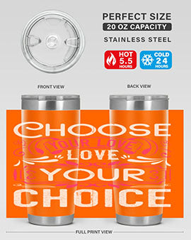 Choose your love Love your choice Style 4#- dog- Tumbler