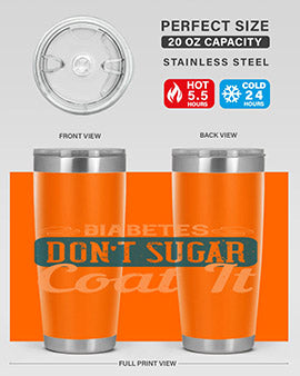 Diabetes Don’T Sugar Coat It Style 2#- diabetes- Tumbler