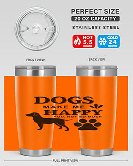 Dogs Make Me Happy Style 44#- dog- Tumbler