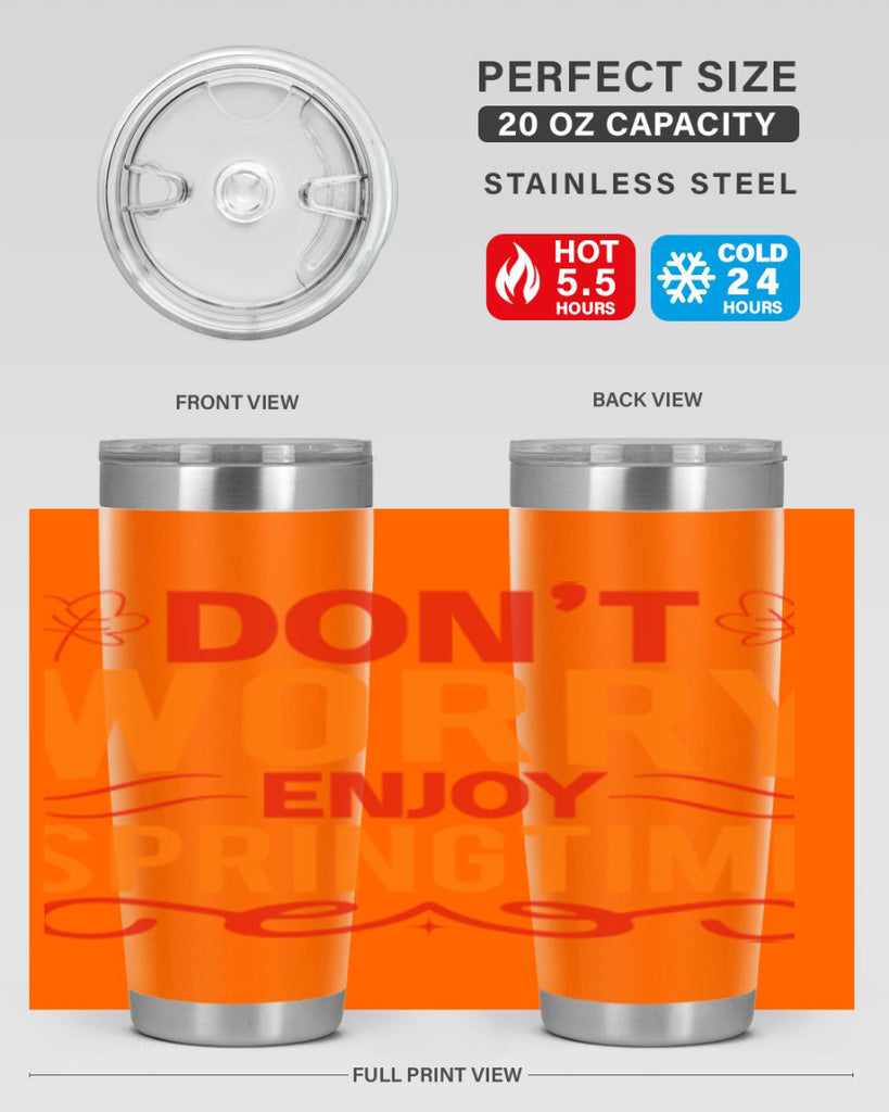 Don’t worry enjoy springtime 125#- spring- Tumbler