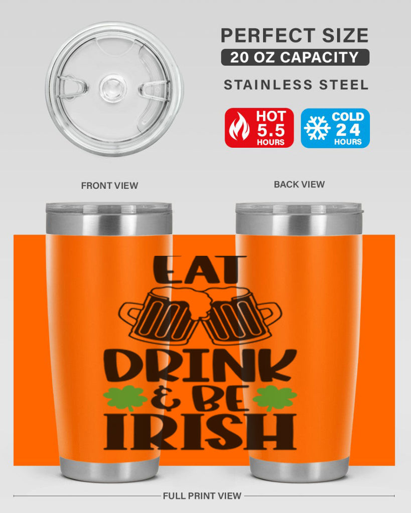 Eat Drink Be Irish Style 101#- St Patricks Day- Tumbler