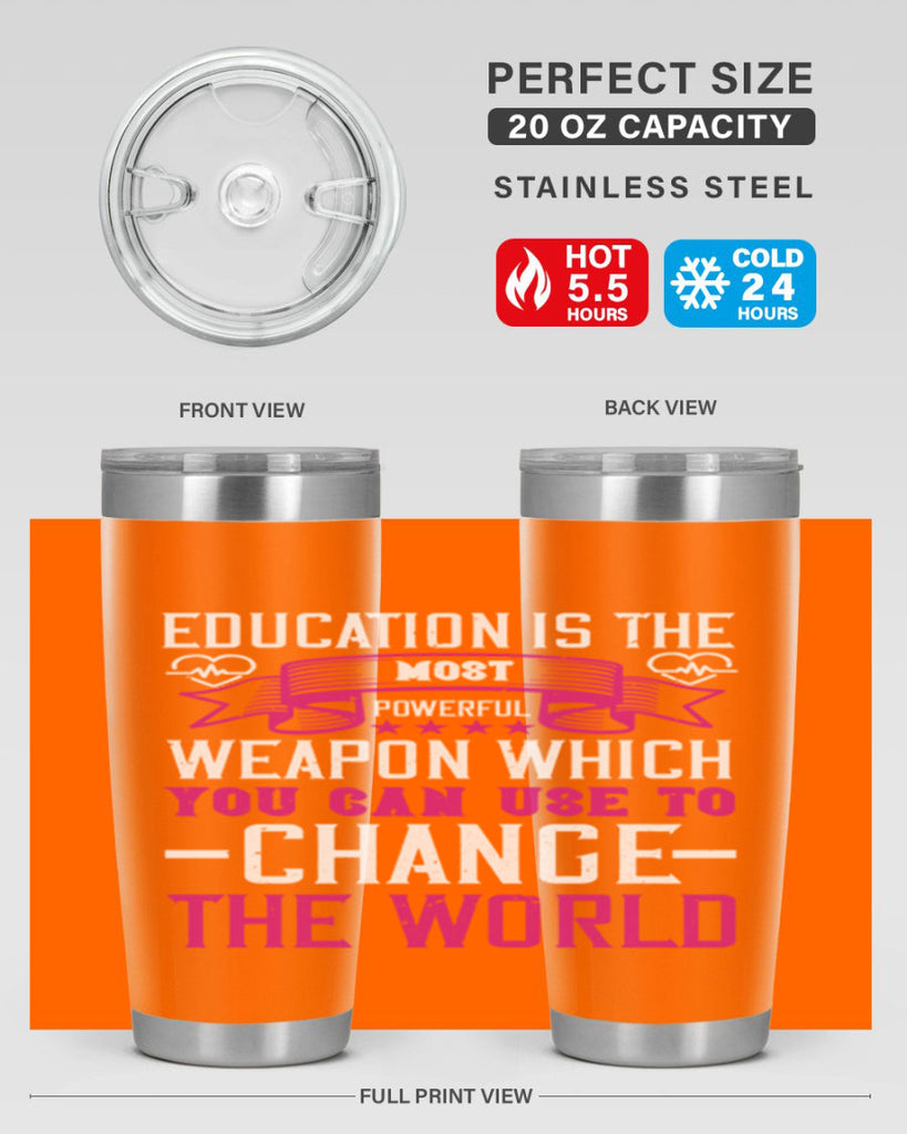 Education is the most powerful weapon which you can use to change the world Style 341#- nurse- tumbler