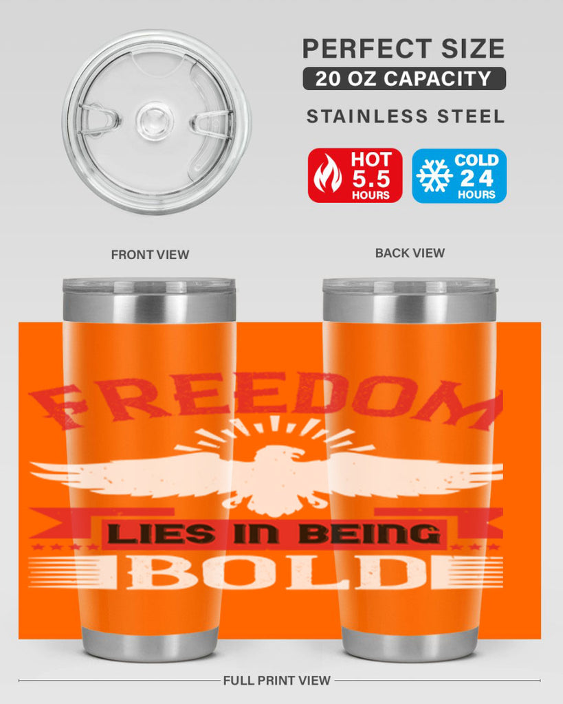 Freedom lies in being bold Style 91#- Fourt Of July- Tumbler