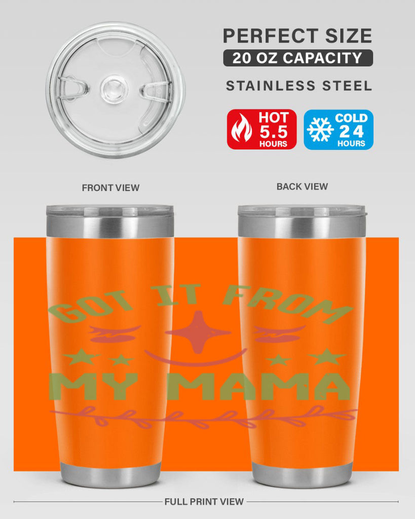 Got it from my mama Style 37#- baby shower- tumbler