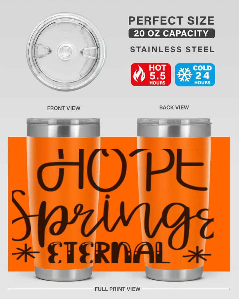 HOPE SPRINGS ETERNAL  263#- spring- Tumbler