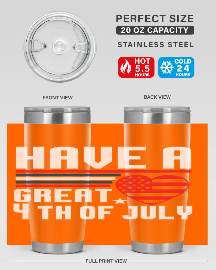 Have a great th of july Style 108#- Fourt Of July- Tumbler