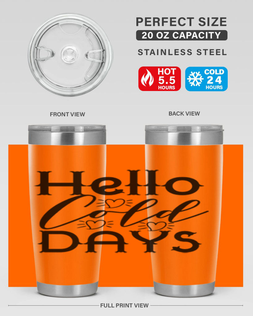 Hello Cold Days 148#- winter- Tumbler