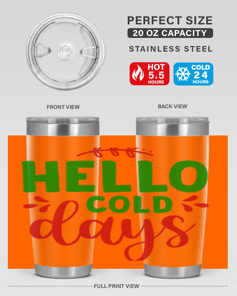 Hello Cold Days 151#- winter- Tumbler