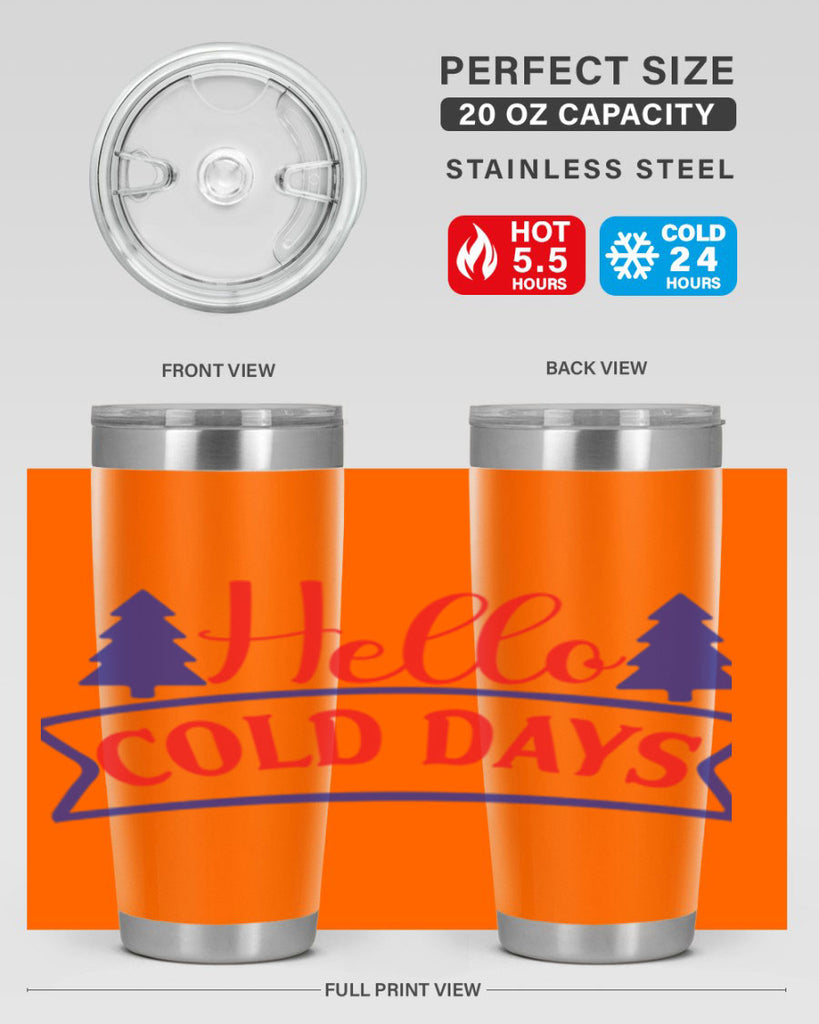 Hello Cold Days 172#- winter- Tumbler