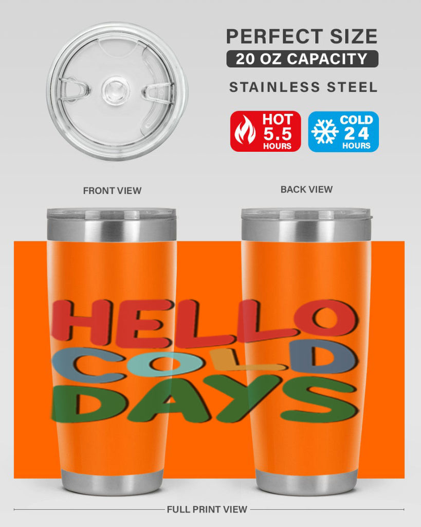 Hello Cold Days 173#- winter- Tumbler