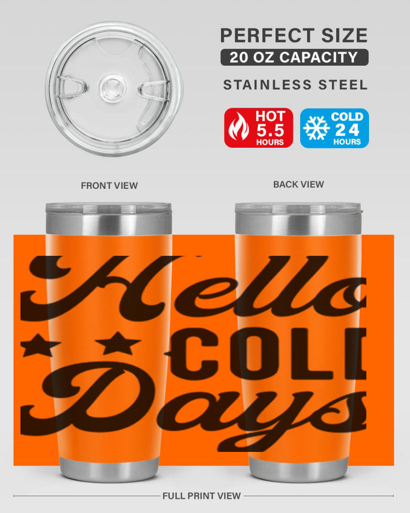 Hello Cold Days 174#- winter- Tumbler