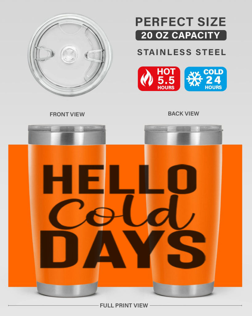 Hello Cold Days 176#- winter- Tumbler