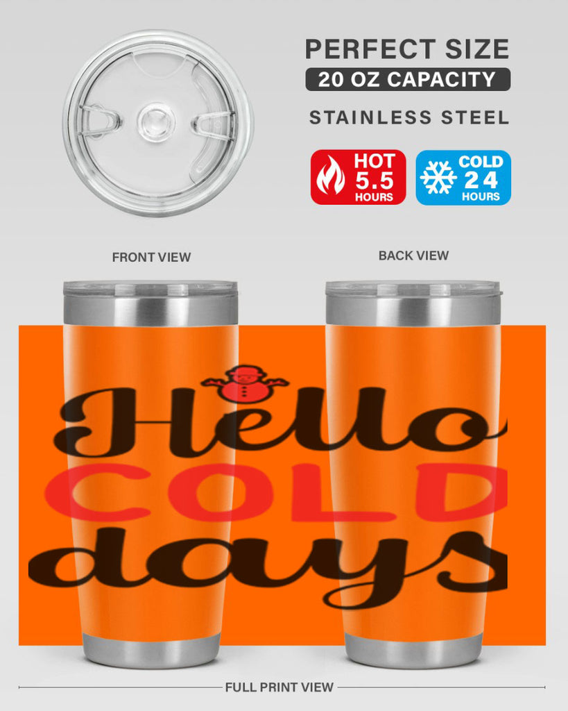Hello cold days 147#- winter- Tumbler