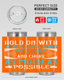 Hold on with a bulldog grip and chew and choke as much as possible Style 44#- dog- Tumbler