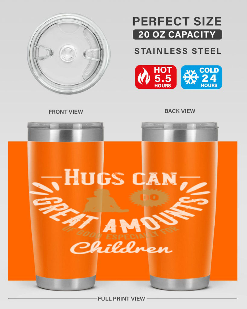 Hugs can do great amounts of good especially for children Style 37#- baby- Tumbler