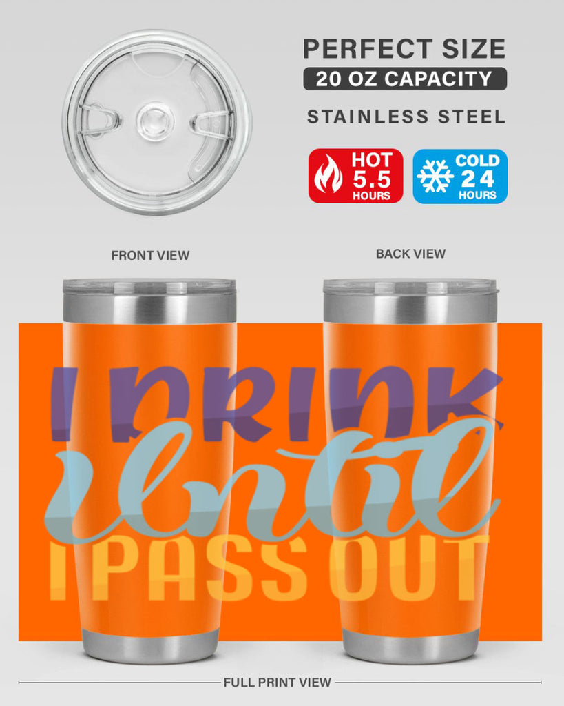 I Drink Until I Pass Out Style 258#- baby- tumbler