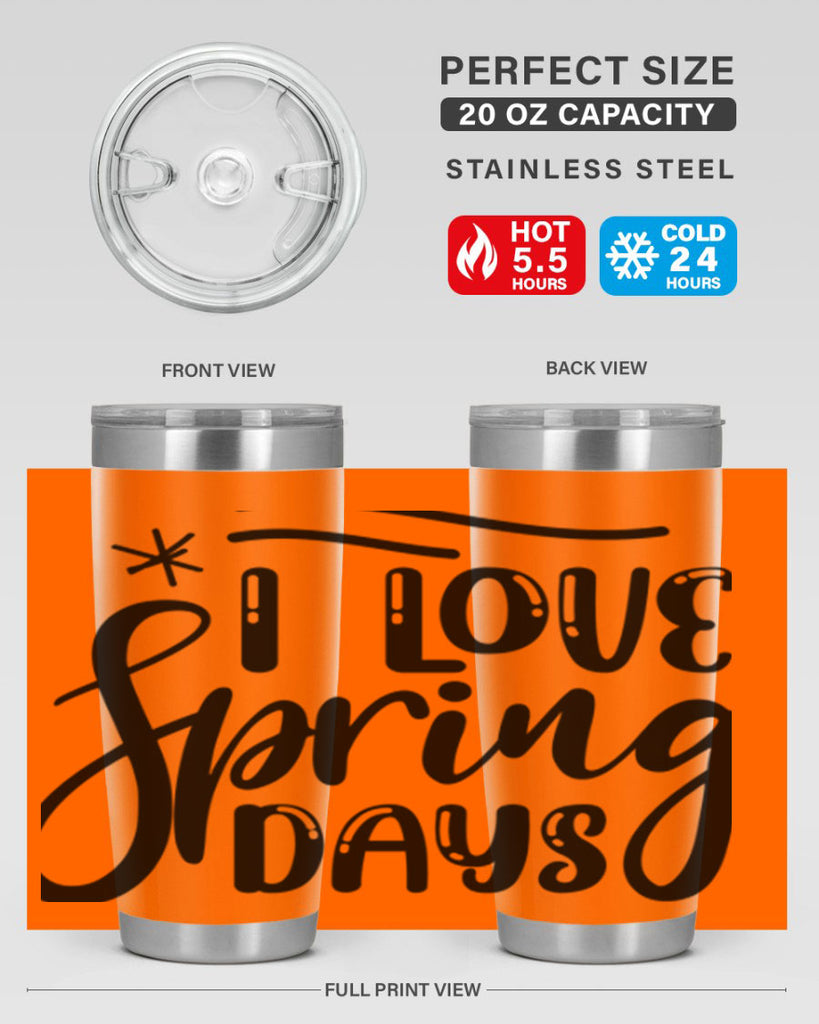 I LOVE SPRING DAYS  273#- spring- Tumbler