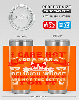 I care not for a man’s religion whose dog and cat are not the better for it Style 195#- dog- Tumbler