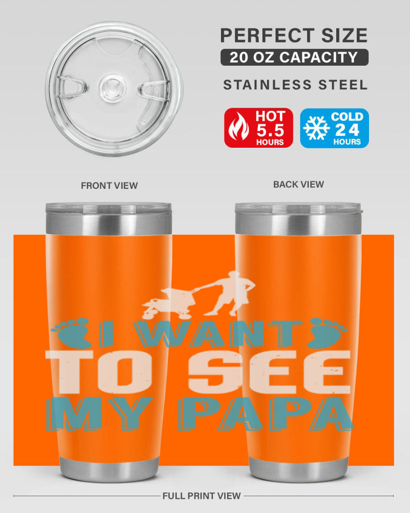I want to see my papa Style 207#- baby- tumbler