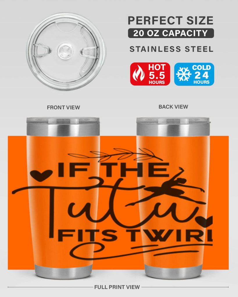 If the Tutu Fits Twirl 49#- ballet- Tumbler