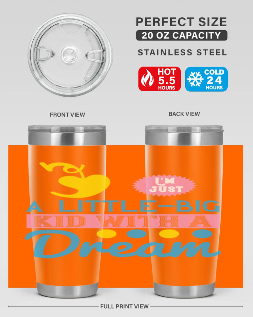 Im just a littlebig kid with a dream Style 31#- baby- Tumbler