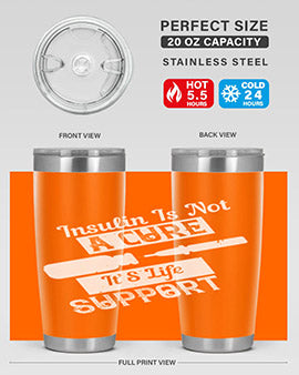 Insulin Is Not A Cure – It’S Life Support Style 24#- diabetes- Tumbler