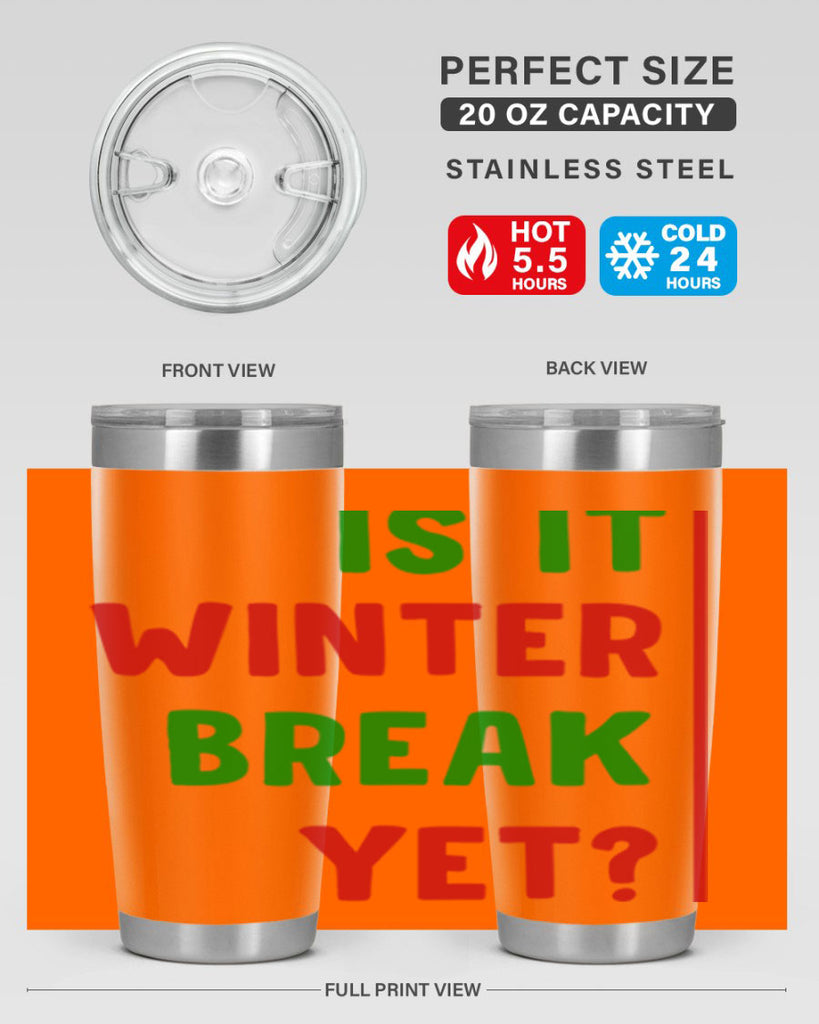 Is It Winter Break Yet 252#- winter- Tumbler