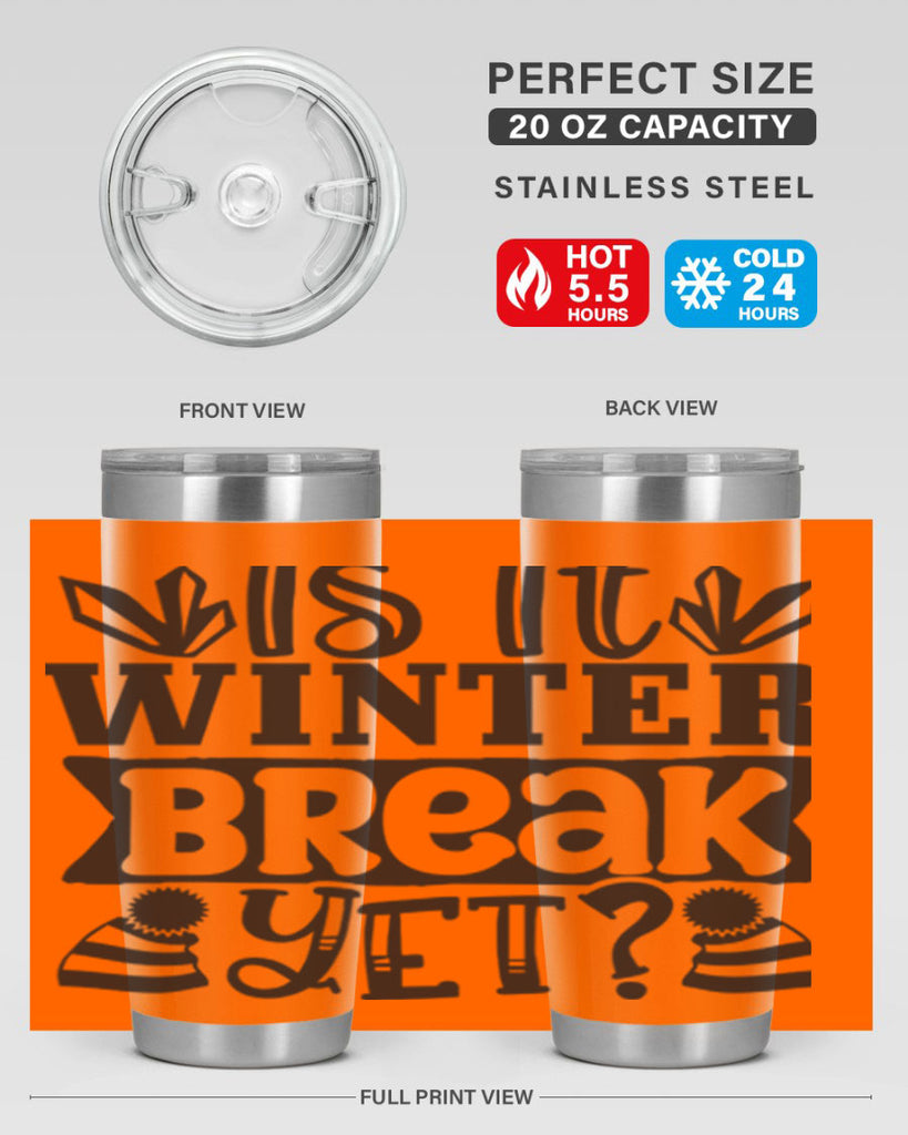 Is it winter break yet 255#- winter- Tumbler