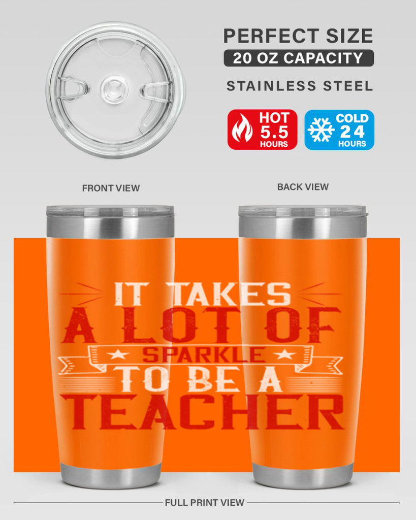 It Takes A Lot Of Sparkle To Be A Teacher Style 97#- teacher- tumbler