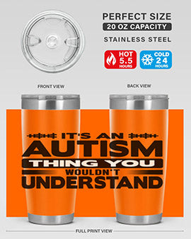 Its an autism Style 49#- autism- Tumbler