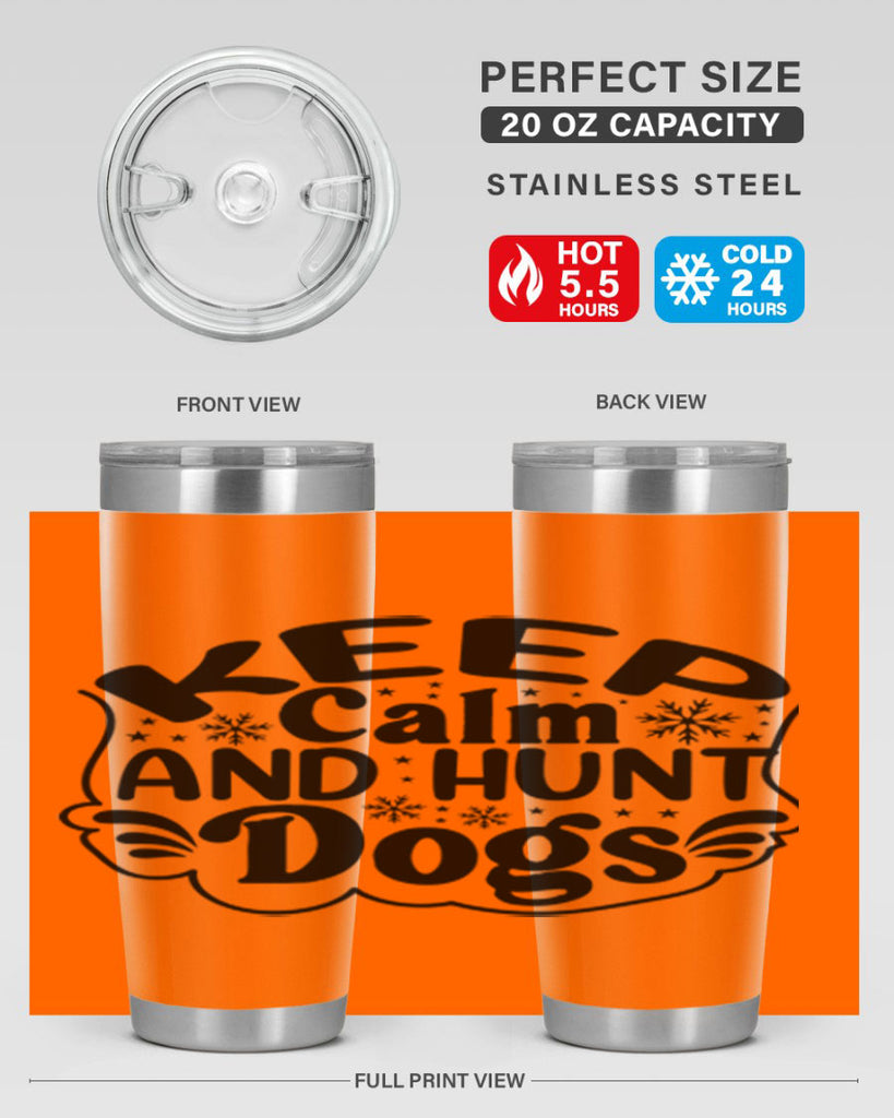 Keep Calm And Hunt Dogs 290#- spring- Tumbler