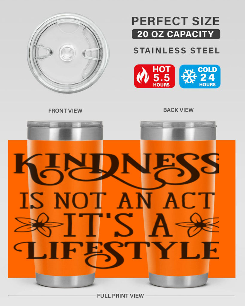 Kindness is not an act 295#- spring- Tumbler