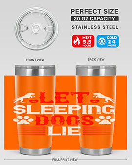 Let sleeping dogs lie Style 182#- dog- Tumbler