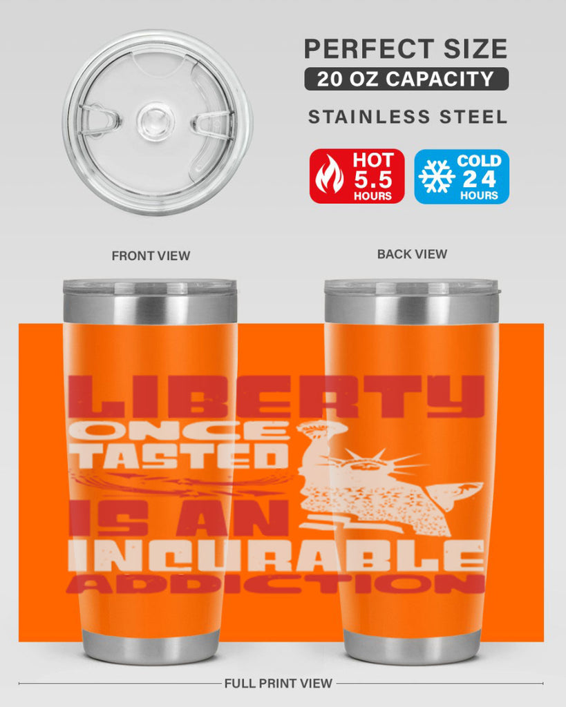 Liberty once tasted is an addiction Style 34#- Fourt Of July- Tumbler