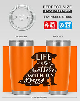 Life Is Better With A Dog Style 17#- dog- Tumbler
