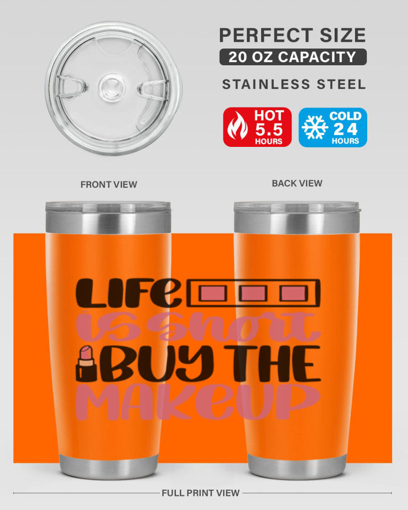 Life Is Short Buy Makeup Style 61#- make up- Tumbler