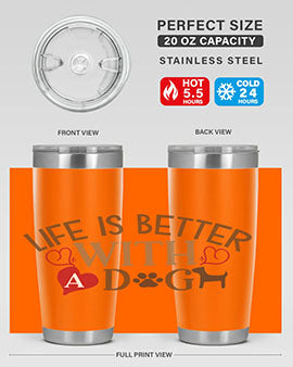 Life is Better With a Dog Style 77#- dog- Tumbler