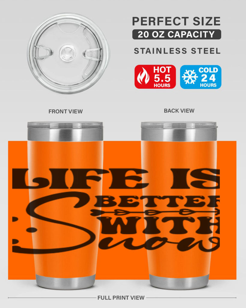 Life is better with snow 302#- winter- Tumbler