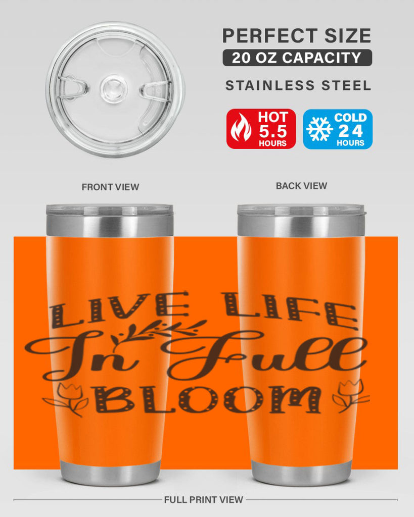 Live life in full bloom304#- spring- Tumbler