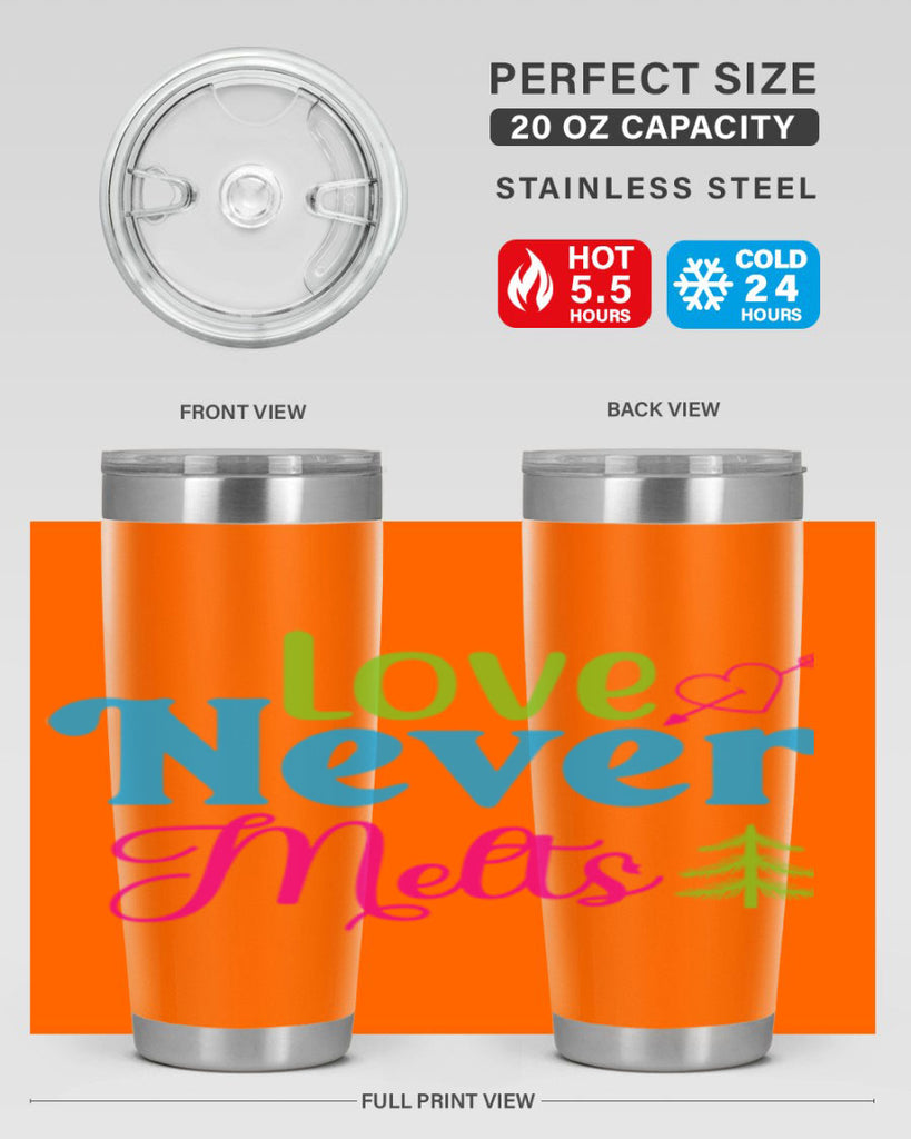 Love Never Melts 311#- winter- Tumbler