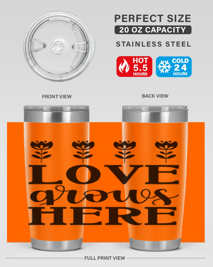 Love grows here  333#- spring- Tumbler