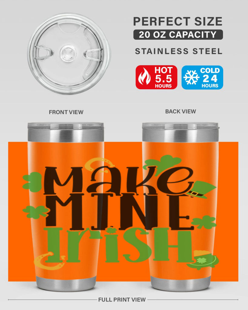 Make Mine Irish Style 49#- St Patricks Day- Tumbler