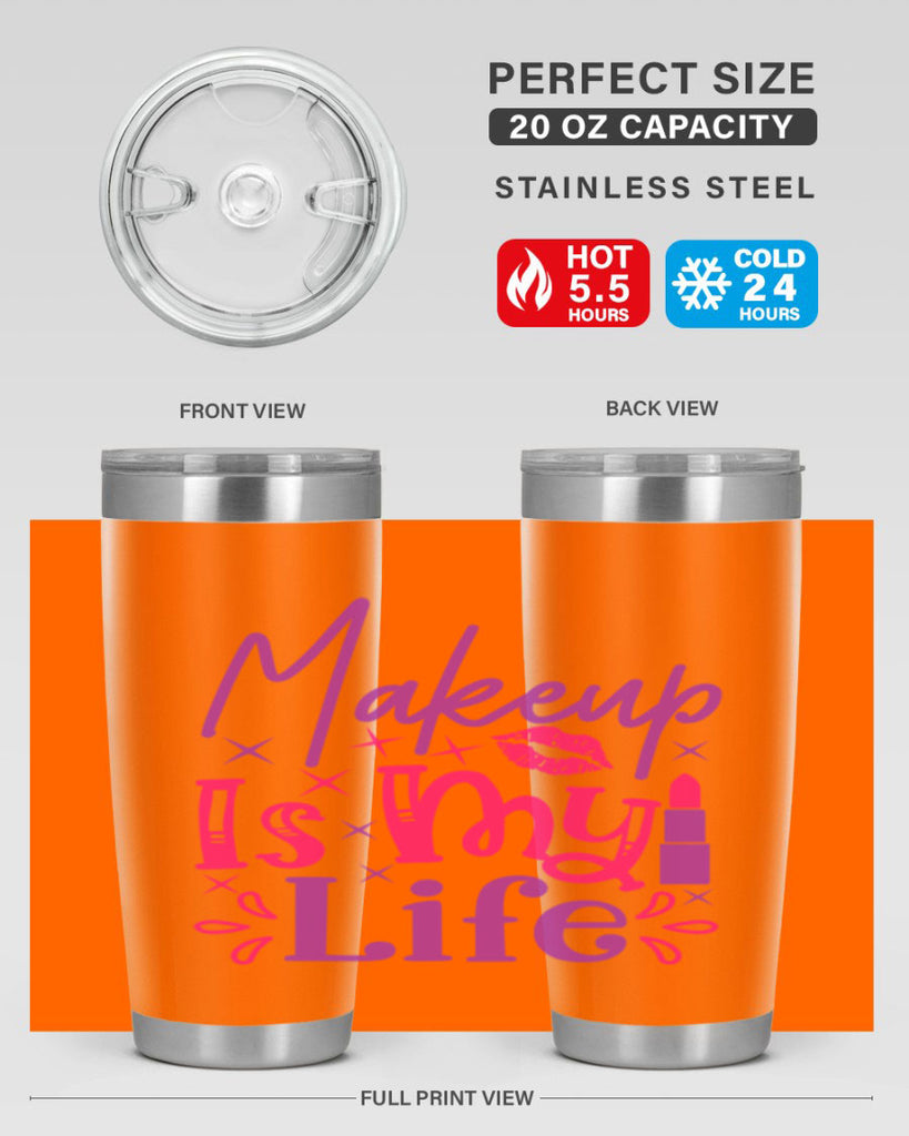 Makeup Is My Life Style 224#- make up- Tumbler